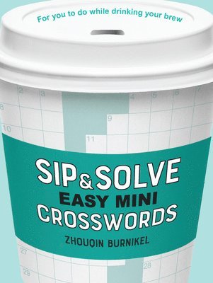Zhouqin Burnikel - Sip & Solve Easy Mini Crosswords, Häftad