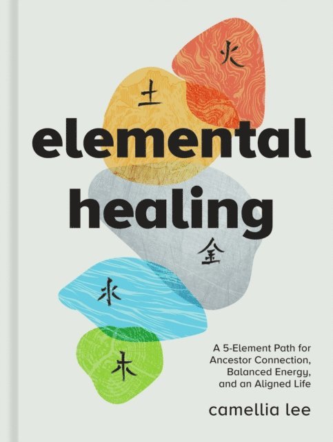 Camellia Lee - Elemental Healing, E-bok