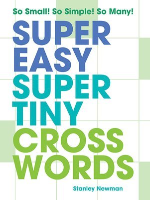 Stanley Newman - Super Easy Super Tiny Crosswords, Häftad