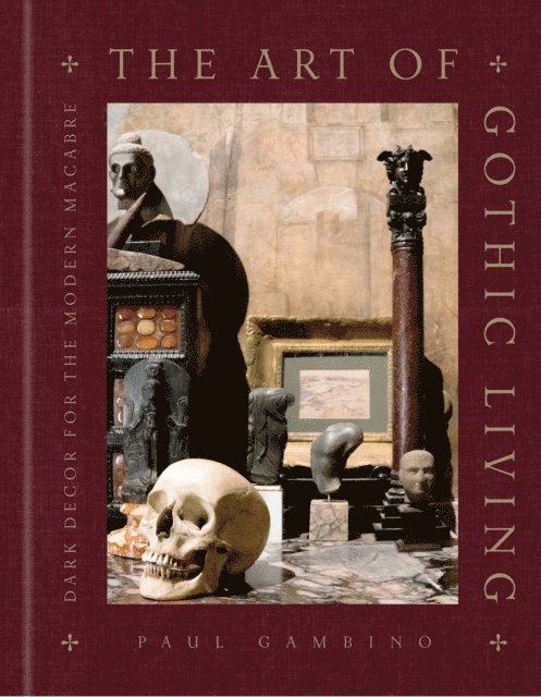 Paul Gambino - Art of Gothic Living, E-bok