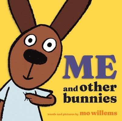 Mo Willems - Me and Other Bunnies, Inbunden
