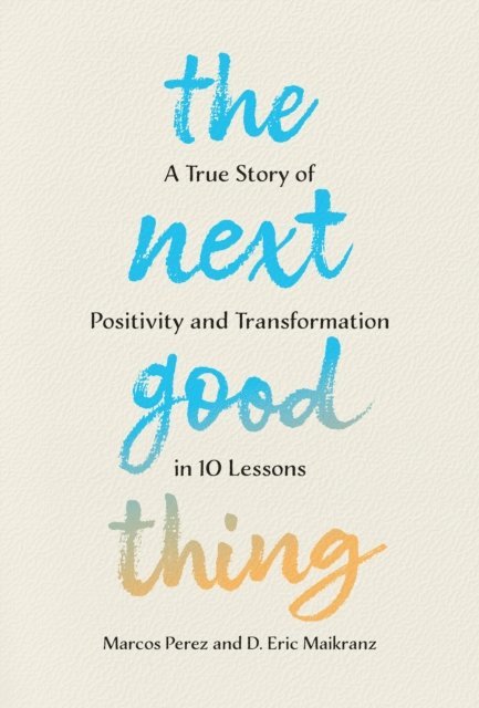 D. Eric Maikranz, Marcos Perez - Next Good Thing, E-bok