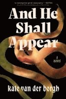 Kate Van Der Borgh - And He Shall Appear, Häftad. Tillgänglighet: Lägg i varukorg
