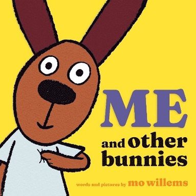 Mo Willems - Me and Other Bunnies, Häftad