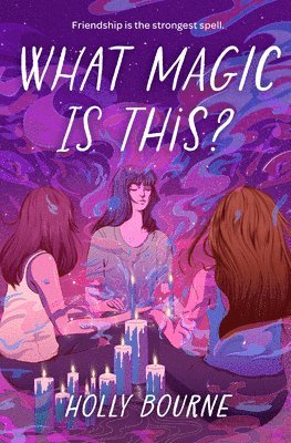 Holly Bourne - What Magic Is This?, Häftad