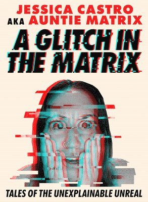 Jessica Castro - Glitch in the Matrix, Häftad