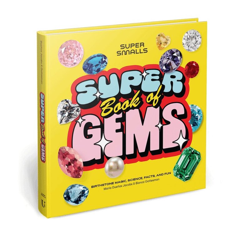 Bianca Gottesman, Maria Jacobs D, Super Smalls - Super Smalls Super Book of Gems, Inbunden