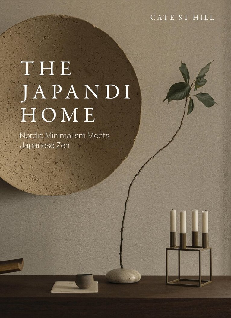 Cate St Hill - Japandi Home, Inbunden