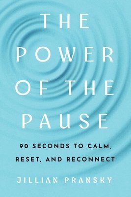 Jillian Pransky - Power of the Pause, Häftad