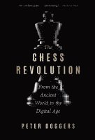 The Chess Revolution: From the Ancient World to the Digital Age