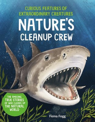 Fiona Fogg - Curious Features of Extraordinary Creatures: Nature's Cleanup Crew, Inbunden. Tillgänglighet: Lägg i varukorg