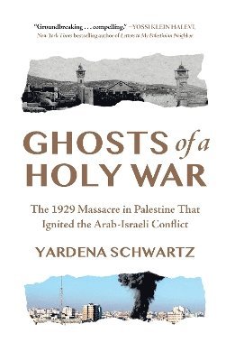 Yardena Schwartz - Ghosts of a Holy War, Häftad