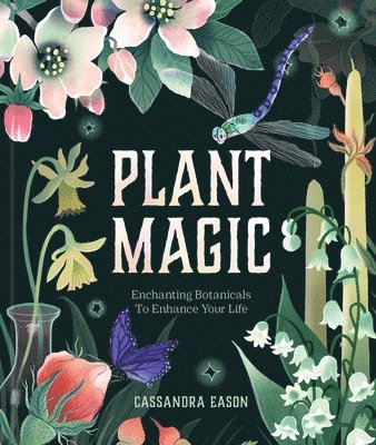 Cassandra Eason - Plant Magic, Inbunden