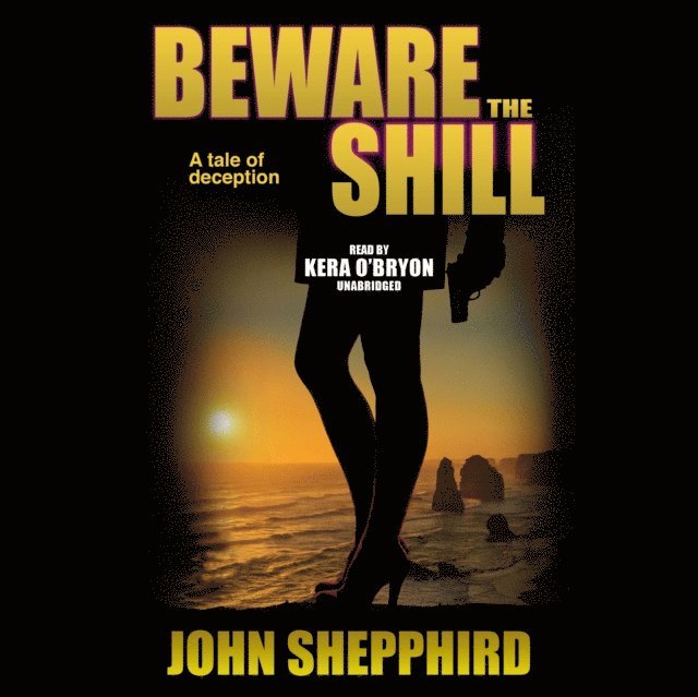 John Shepphird - Beware the Shill, Ljudbok