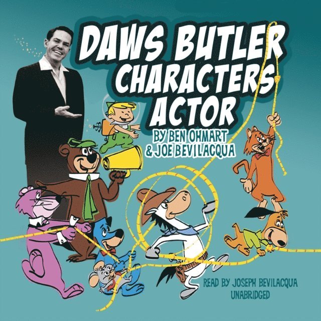Joe Bevilacqua, Ben Ohmart - Daws Butler, Characters Actor, Ljudbok