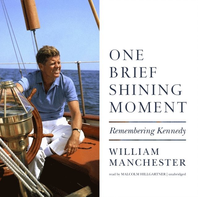 William Manchester - One Brief Shining Moment, Ljudbok