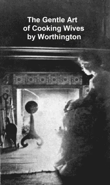 Elizabeth Strong Worthnigton - Gentle Art of Cooking Wives, E-bok. Tillgänglighet: Lägg i varukorg