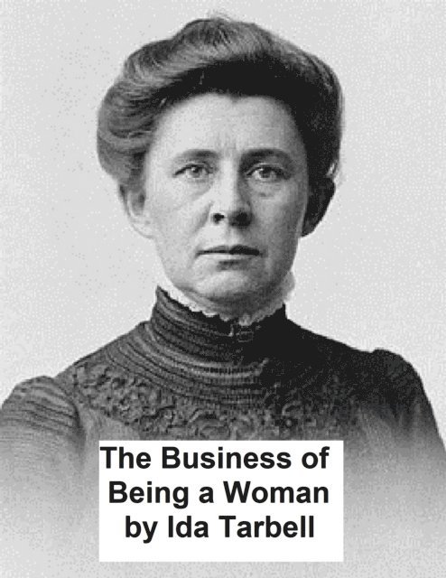 Ida M. Tarbell - Business of Being a Woman, E-bok