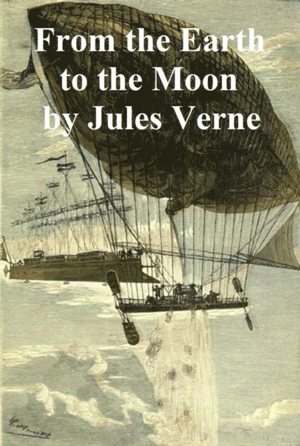 Jules Verne - From the Earth to the Moon, E-bok