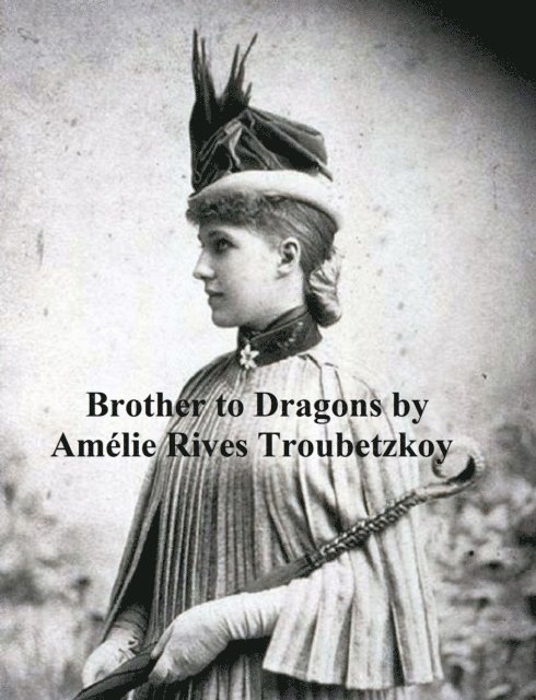 Amelie Rives - Brother to Dragons, E-bok