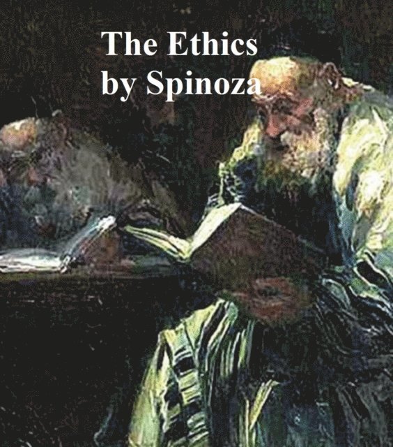 Benedict de Spinoza - Ethics, E-bok