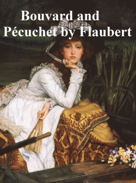 Gustave Flaubert - Bouvard and Pecuchet, E-bok