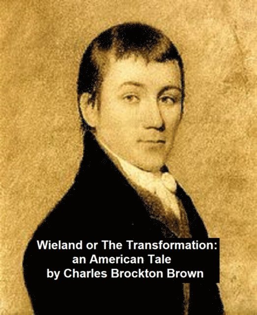 Charles Brockden Brown - Wieland, or The Transformation: An American Tale, E-bok