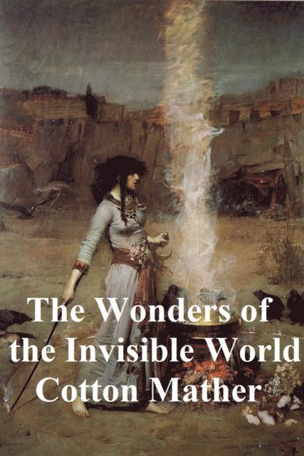 Cotton Mather - Wonders of the Invisible World, E-bok