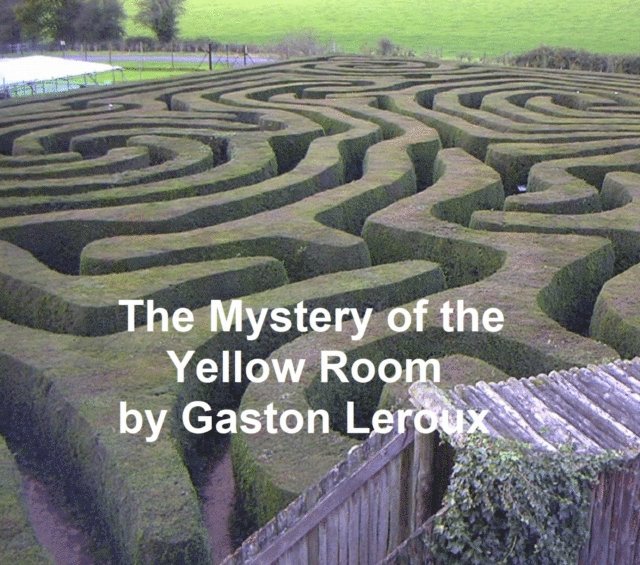 Gaston Leroux - Mystery of the Yellow Room, E-bok