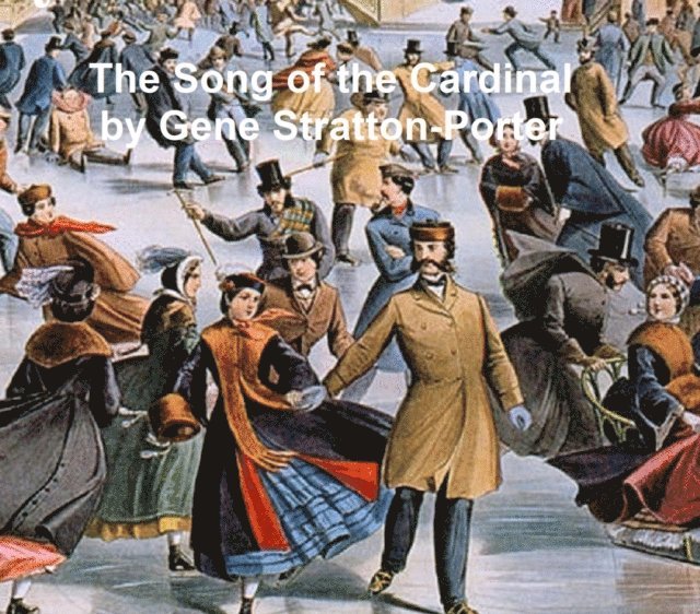 Gene Stratton-Porter - Song of the Cardinal, E-bok