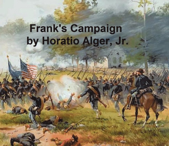 Horatio Alger - Frank's Campaign, E-bok