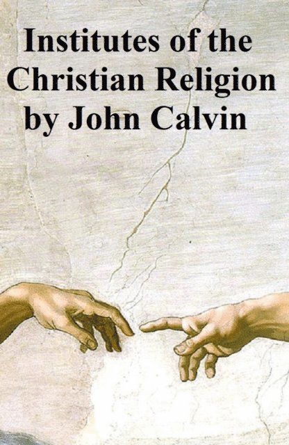 John Calvin - Institutes of the Christian Religion, E-bok