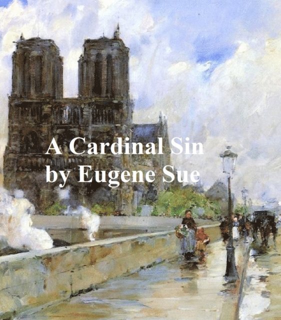 Eugene Sue - Cardinal Sin, E-bok