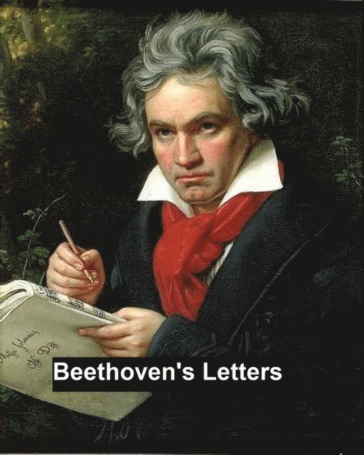 Ludwig van Beethoven - Beethoven's Letters, E-bok