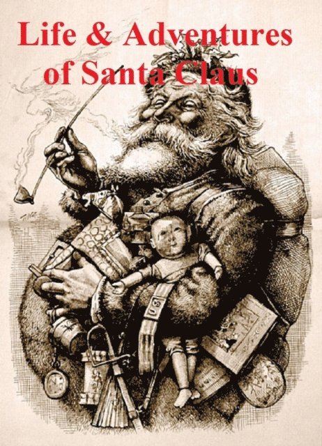 L. Frank Baum - Life and Adventures of Santa Claus, E-bok