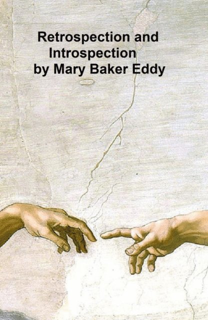 Mary Baker Eddy - Retrospection and Introspection, E-bok