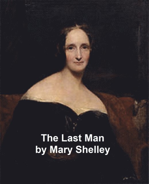 Mary Shelley - Last Man, E-bok