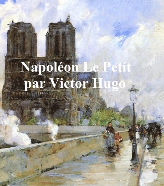 Victor Hugo - Napoleon le Petit, E-bok