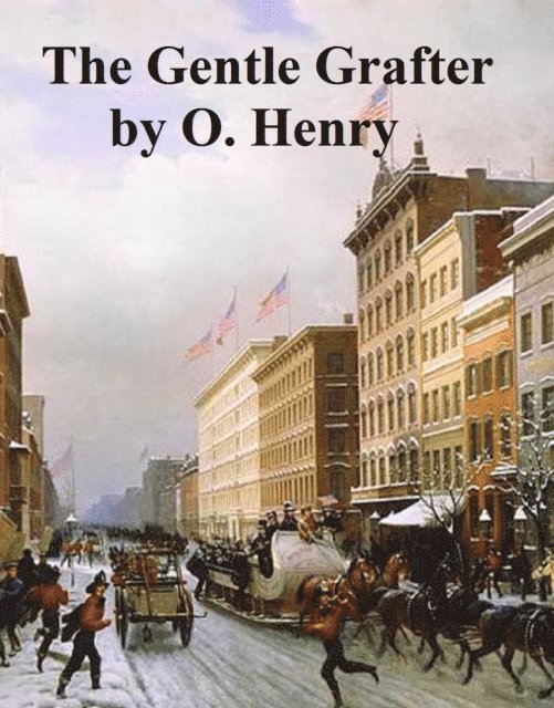O. Henry - Gentle Grafter, E-bok