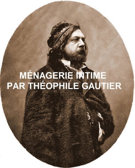 Theophile Gautier - Ménagerie intime, E-bok