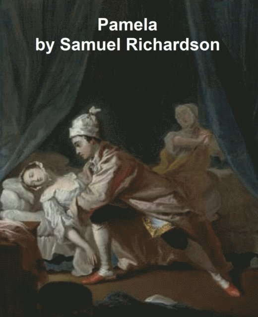 Samuel Richardson - Pamela, E-bok