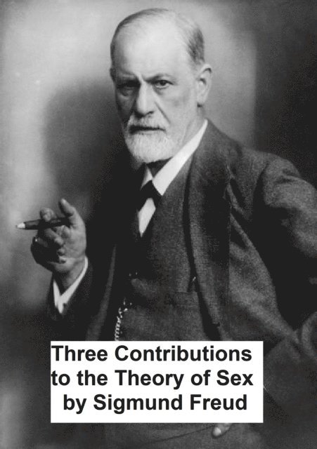 Sigmund Freud - Three Contributions to the Theory of Sex, E-bok