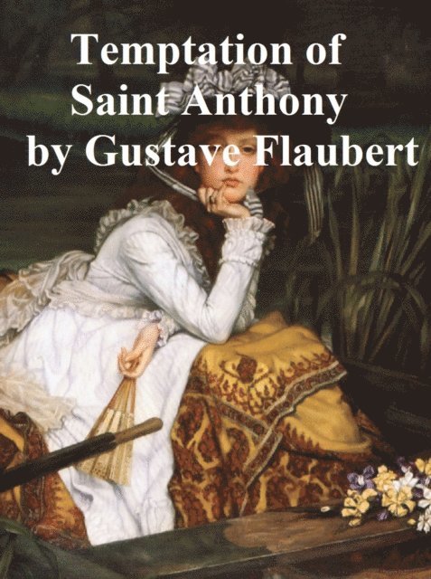 Gustave Flaubert - Temptation of St. Anthony, E-bok