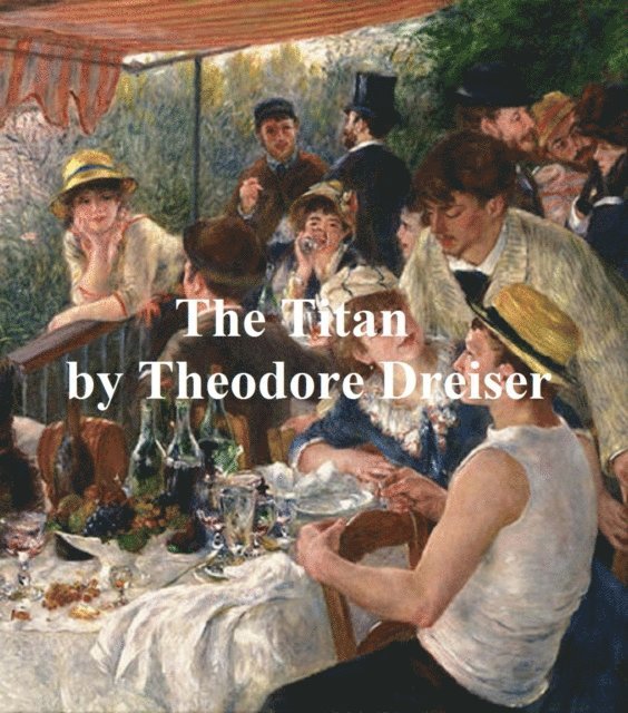 Theodore Dreiser - Titan, E-bok
