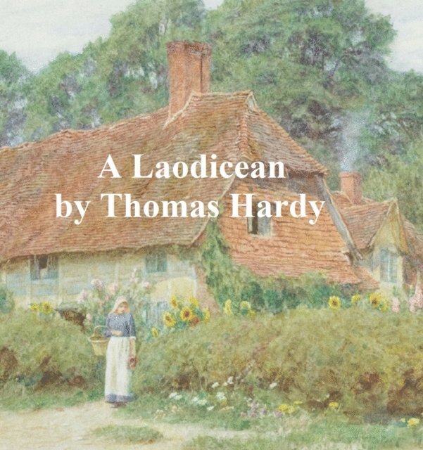 Thomas Hardy - Laodicean, E-bok