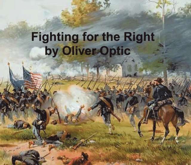 Oliver Optic - Fighting for the Right, E-bok
