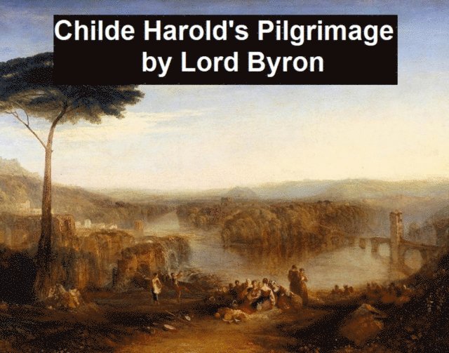 Lord Byron - Childe Harold's Pilgrimage, E-bok