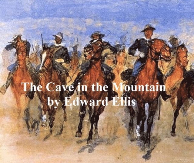 Edward Ellis - Cave in the Mountain, E-bok