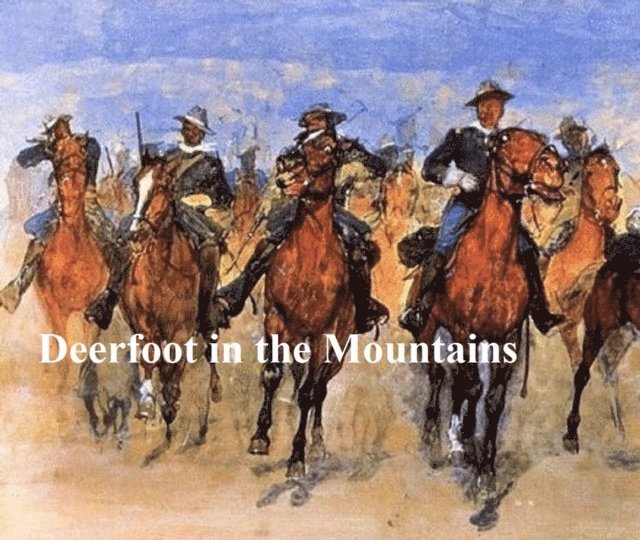 Edward Ellis - Deerfoot in the Mountains, E-bok
