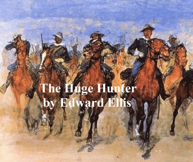 Edward Ellis - Huge Hunter, E-bok